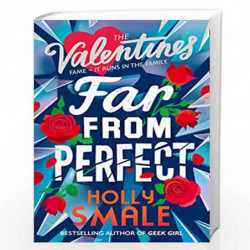Far From Perfect: A hilarious and poignant series from the author of the genre-defining GEEK GIRL. (The Valentines, Book 2) by S
