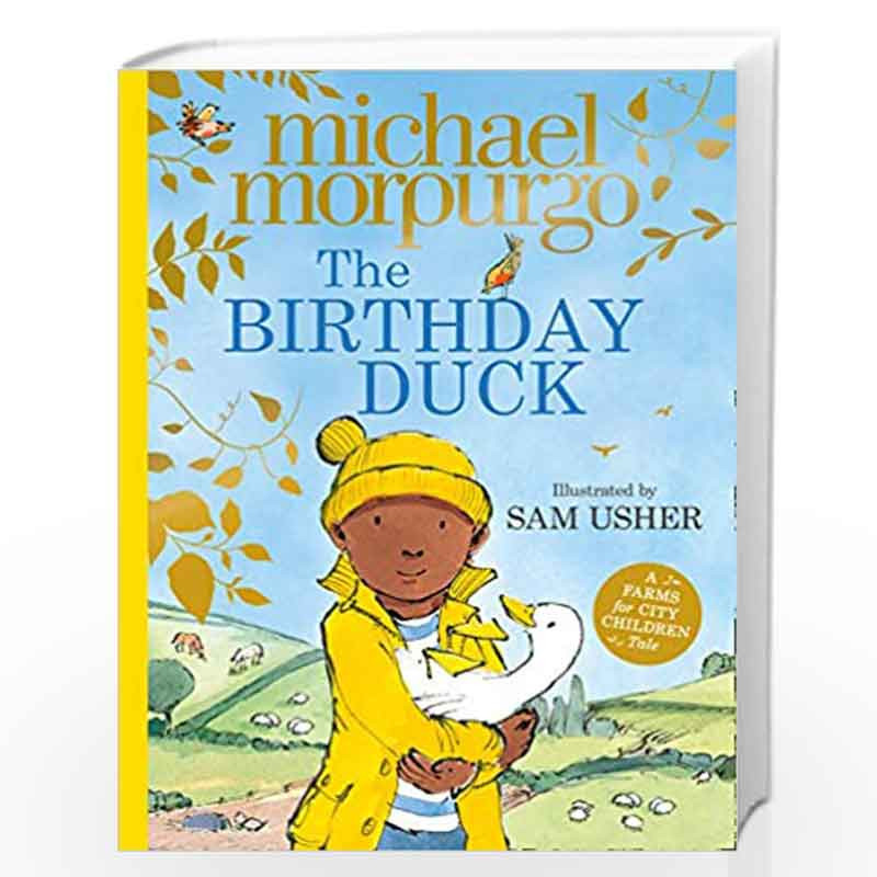 The Birthday Duck: A classic new picture book from world-renowned author Michael Morpurgo by Michael Morpurgo, Illustrated By Sa