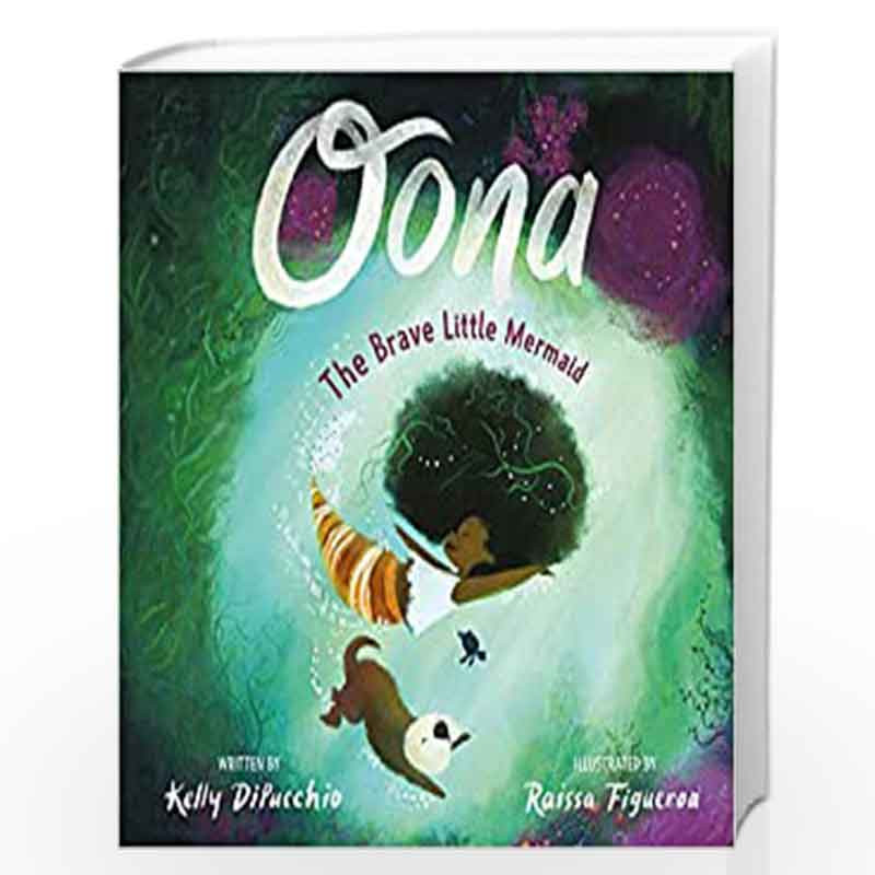 Oona by Kelly DiPucchio, Illustrated by Raissa Figueroa Book-9780008508463