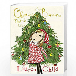 Think Like an Elf: The utterly joyful and sparkling new Clarice Bean Christmas story from Lauren Child. by Child, Lauren | Illus