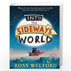 INTO THE SIDEWAYS WORLD by Ross Welford Book-9780008333843
