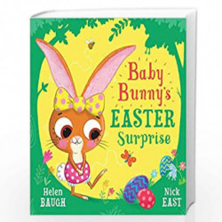 Baby Bunnys Easter Surprise: A funny, rhyming picture book, perfect for Easter! by Helen Baugh, Illustrated by Nick East Book-97