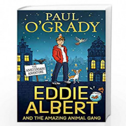 Eddie Albert and the Amazing Animal Gang: The Amsterdam Adventure by O?Grady, Paul Book-9780008446833