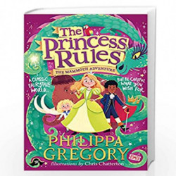The Mammoth Adventure (The Princess Rules) by Philippa Gregory, Illustrated by Chris Chatterton Book-9780008403300