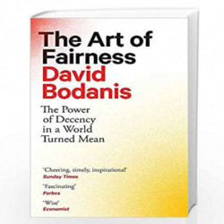 The Art of Fairness: The Power of Decency in a World Turned Mean by Bodanis, David Book-9780349128191