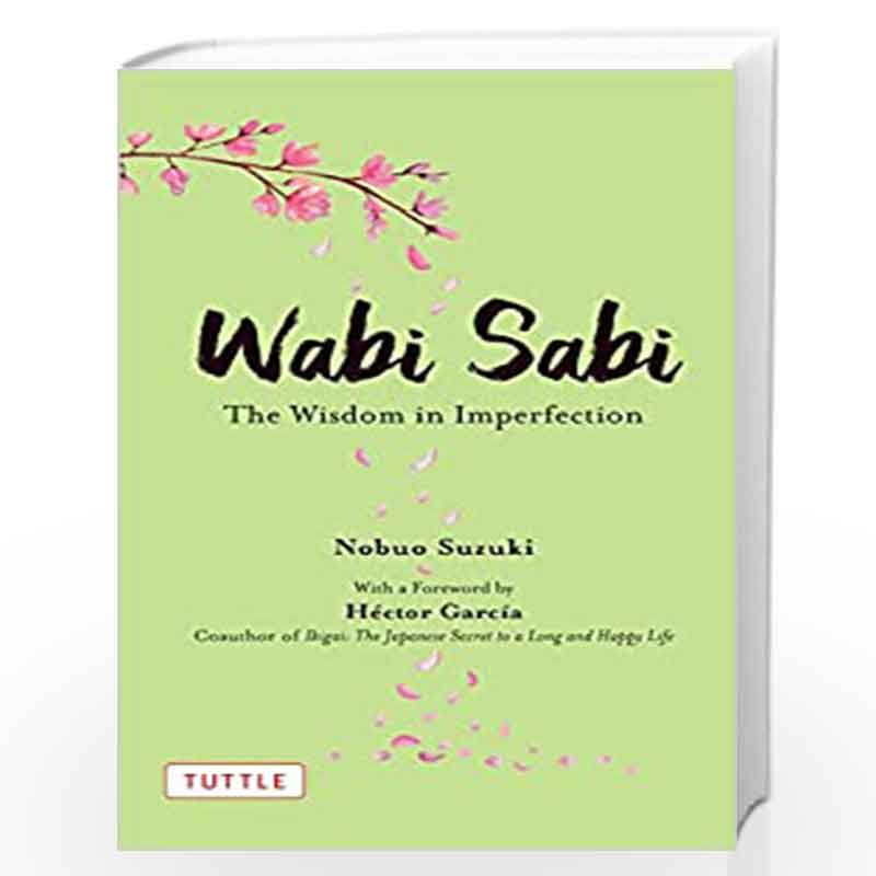 Wabi Sabi: The Wisdom in Imperfection by Nobuo Suzuki