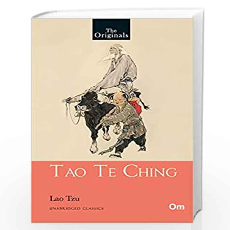 Tao Te Ching ( Unabridged Classics) (The Originals) by Lao-Tzu-Buy Online Tao  Te Ching ( Unabridged Classics) (The Originals) Book at Best Prices in India 
