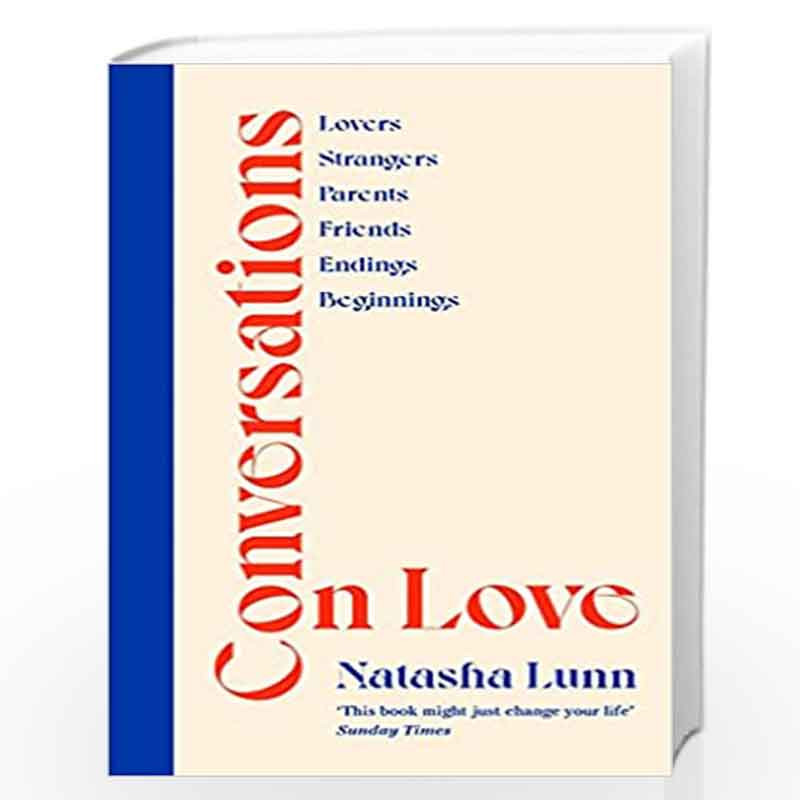 Conversations on Love: with Philippa Perry, Dolly Alderton, Roxane Gay,  Stephen Grosz, Esther Perel, and many more