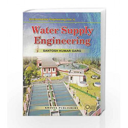 Water Supply Engineering : Environmental Engineering - Vol. I by Santosh Kumar Garg Book-8174091203