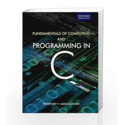 Fundamentals of Computing and Programming in C by Pradip Dey Book-9780198061175