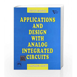 Applications and Design with Analog Integrated Circuits by Jacob Book-9788120310155