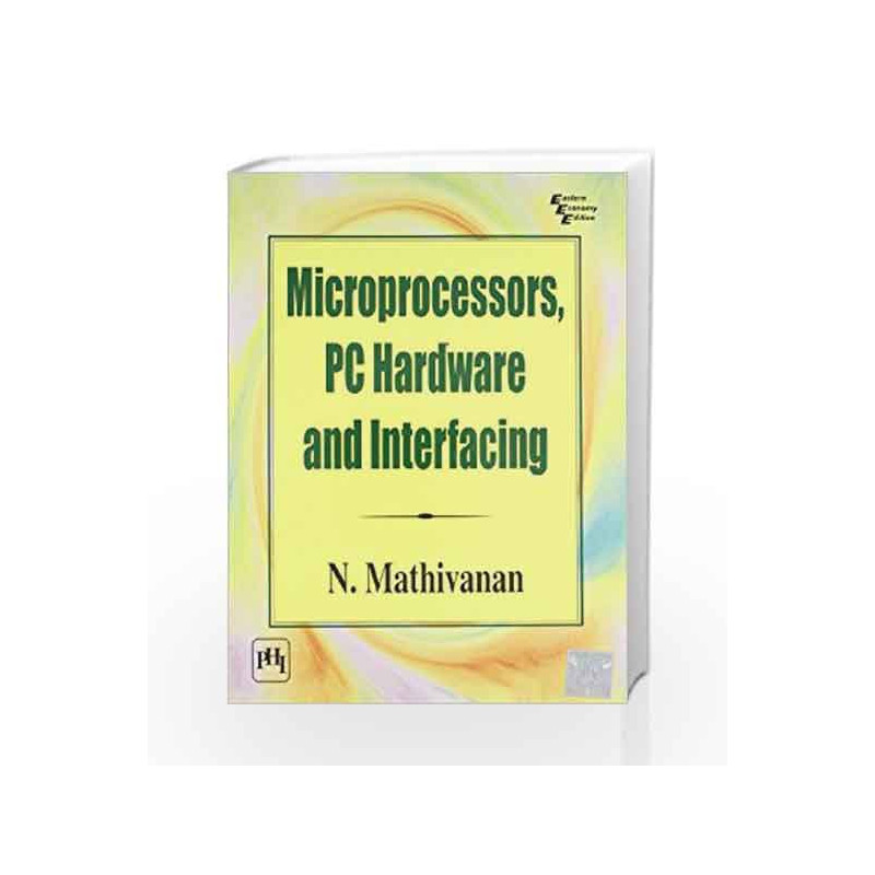 Microprocessors Pc Hardware And Interfacing Mathivanan Buy Online Microprocessors Pc Hardware And Interfacing Book At Best Price In India Madrasshoppe 