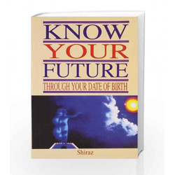 Know Your Future Through Your Date of Birth by Shiraz Book-9788122201581