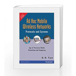 Ad Hoc Mobile Wireless Networks: Protocols and Systems (Old Edition) by C.K. Toh Book-9788131715109