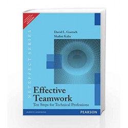 Effective Teamwork: Ten Steps for Technical Professions, 1e by Goetsch / Kalia Book-9788131791523