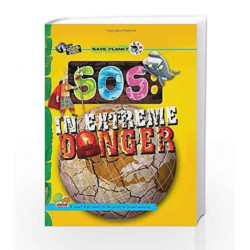 SOS: Key stage 3: In Extreme Danger (Save Planet Earth) by Benita Sen Book-9788179931455