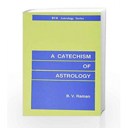 A Catechism of Astrology by Bangalore Venkata Raman Book-9788185674278