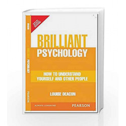 Brilliant Psychology: How to understand yourself and other people, 1e by Deacon Book-9789332540934