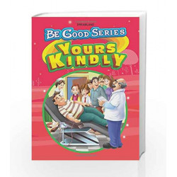 Be Good Stories: Your Kindly by Dreamland Publications Book-9789350891667