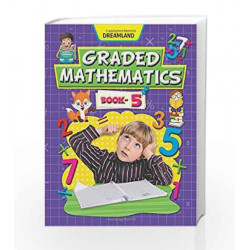 Graded Mathematics - Part 5 by Dreamland Publications Book-9789350892541