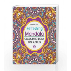 Refreshing Mandala - Colouring Book for Adults Book 5 by Dreamland Publications Book-9789350897935