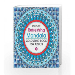 Refreshing Mandala - Colouring Book for Adults Book 3 by Dreamland Publications Book-9789350899175