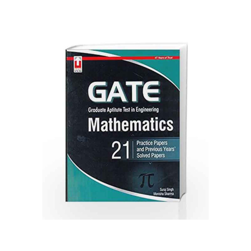 Gate Mathematics 21 Practice Papers And Previous Years\' Solved Papers by Singh Book-9789351873051