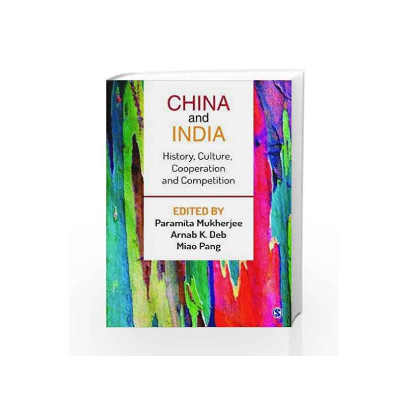 China and India: History, Culture, Cooperation and Competition by Paramita Mukherjee Book-9789385985690