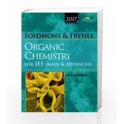 Wiley's Solomons & Fryhles Organic Chemistry for JEE (Main & Advanced), 2017ed by M.S. Chouhan Book-9788126541812