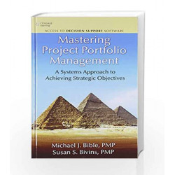 Mastering Project Portfolio Management A Systems Approach to Achieving Strategic Objectives by BIBLE Book-9788131521922