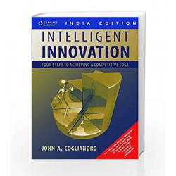 Intelligent Innovation: Four Steps to Achieving a Competitive Edge by John A. Cogliandro Book-9788131509951