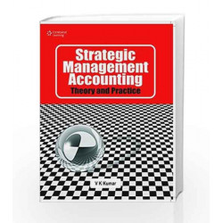 Strategic Management Accounting: Theory and Practice by V.K. Kumar Book-9788131510803