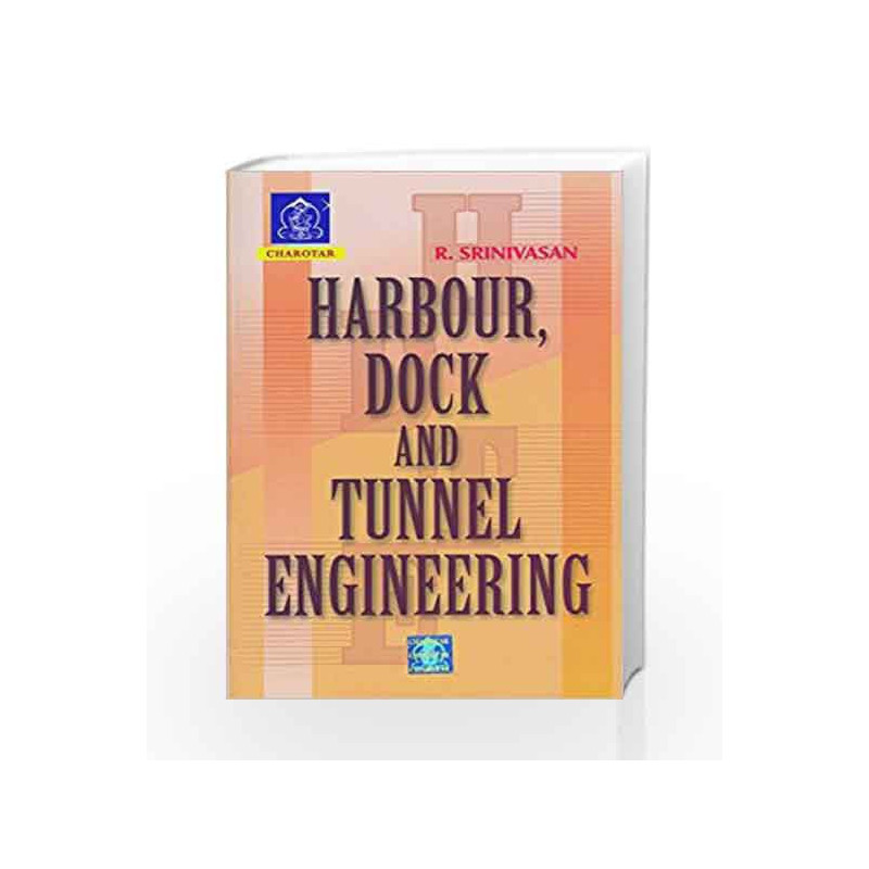 Harbour Dock & Tunnel Engineering by R.Srinivasan Book-9789380358741