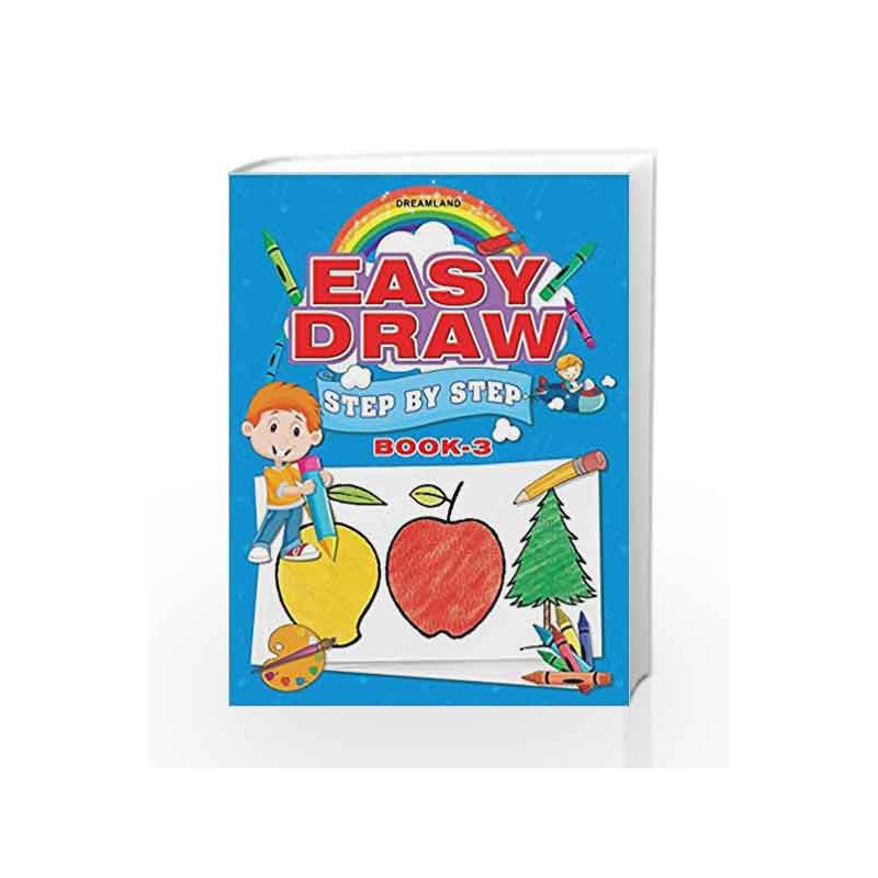 Easy Draw: Step by Step - Book 3 by Dreamland Publications Book-9781730130809