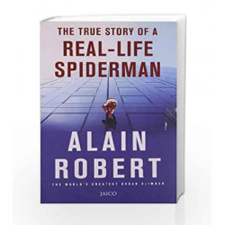 The True Story of a Real - Life Spiderman by Alain Robert Book-9788184952728