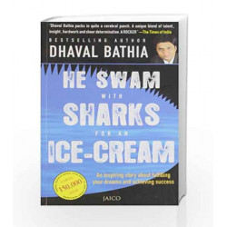 He Swam with Sharks for an Ice-cream by Dhaval Bathia Book-9788184950663