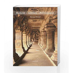 Badami, Aihole, Pattadakal (Jaico/Deccan Heritage Foundation Guidebook) by George Michell Book-9788184956009
