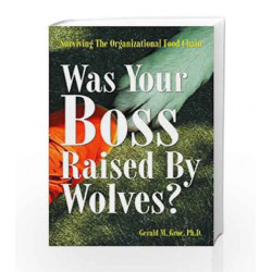 Was Your Boss Raised by Wolves? by Gerald M. Groe Book-9788179926598