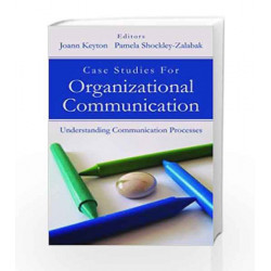 Case Studies for Organizational Communication by J. Keyton Book-9788179927403