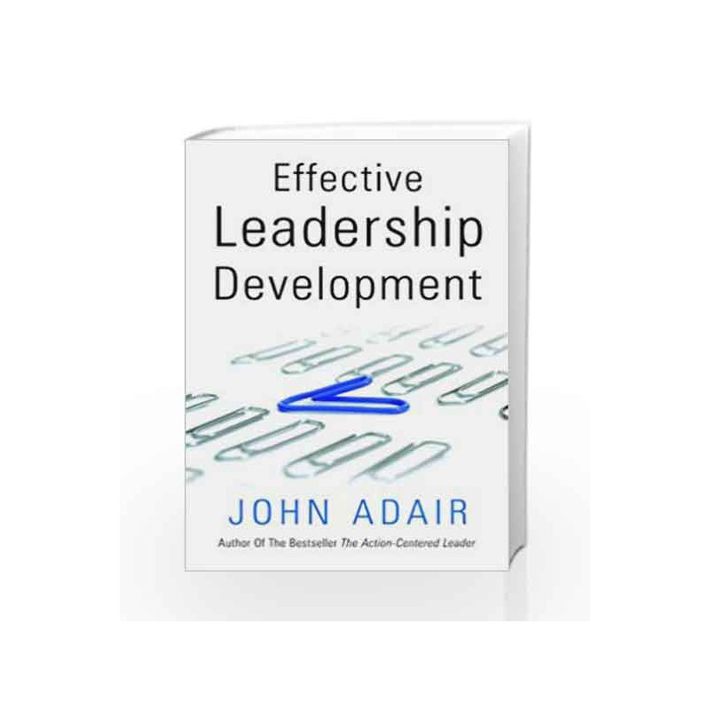 Effective Leadership Development by John Adair Book-9788179926451