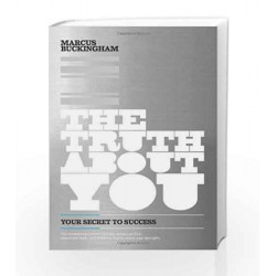 The Truth About You: Your Secret to Success by Marcus Buckingham Book-9788184951417