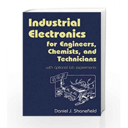 Industrial Electronics for Engineers, Chemists, and Technicians: With Optional Lab Experiments by SHANEFIELD Book-9788179929001