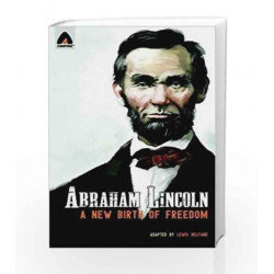 Abraham Lincoln: From the Log Cabin to the White House (Campfire Graphic Novels) by Lewis Helfand Book-9789380741215