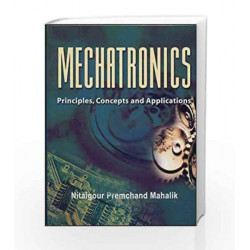 Mechatronics : Principles, Concepts and Applications by Nitaigour Mahalik Book-9780070483743