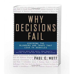 Why Decisions Fail: Avoiding the Blunders and Traps That Lead to Debacles by NUTT Book-9780070584822