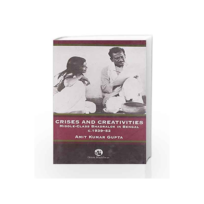 Crisis and Creativities: Middle Class Bhadral by ORIENT Book-9788125037033