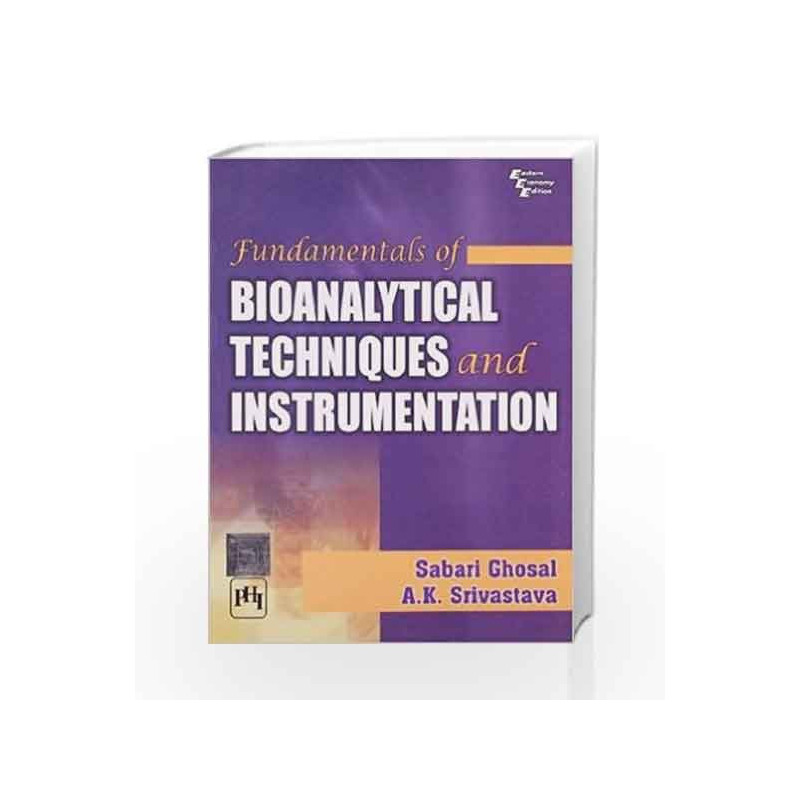 Fundamentals of Bioanalytical Techniques and Instrumentation by Ghoshal Book-9788120338555