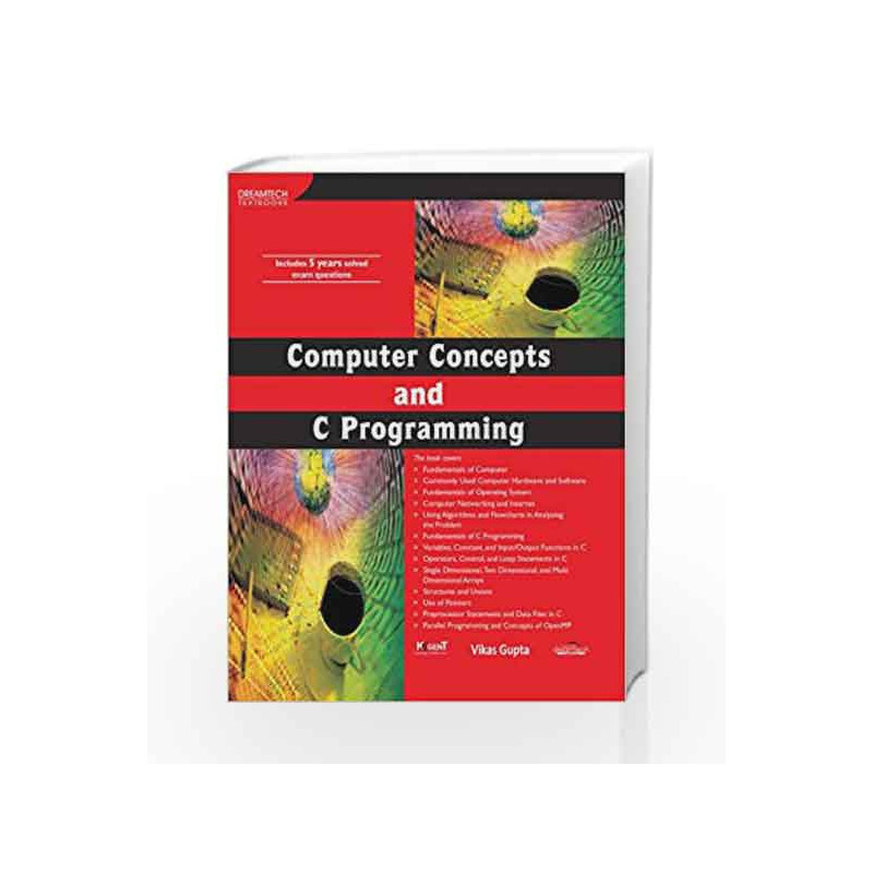 Computer Concepts and C Programming by Vikas Gupta Book-9788177229981