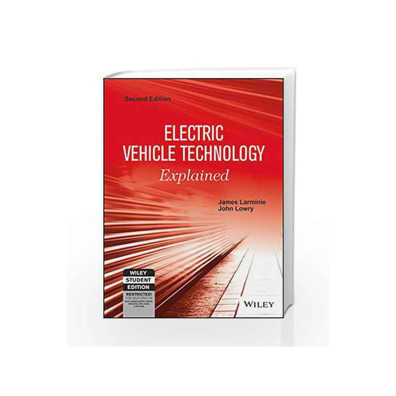 Electric Vehicle Technology Explained, 2ed (WSE) by James LarminieBuy
