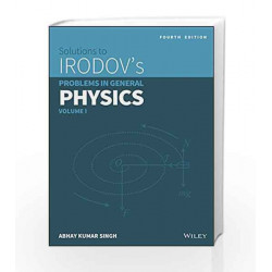 Wiley's Solutions to Irodov's Problems in General Physics, Vol 1, 4ed by SINGH Book-9788126551187